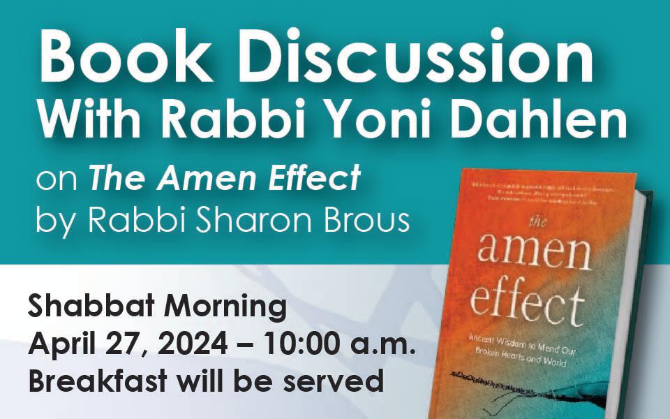 Book Discussion With Rabbi Yoni Dahlen
on The Amen Effect by Rabbi Sharon Brous