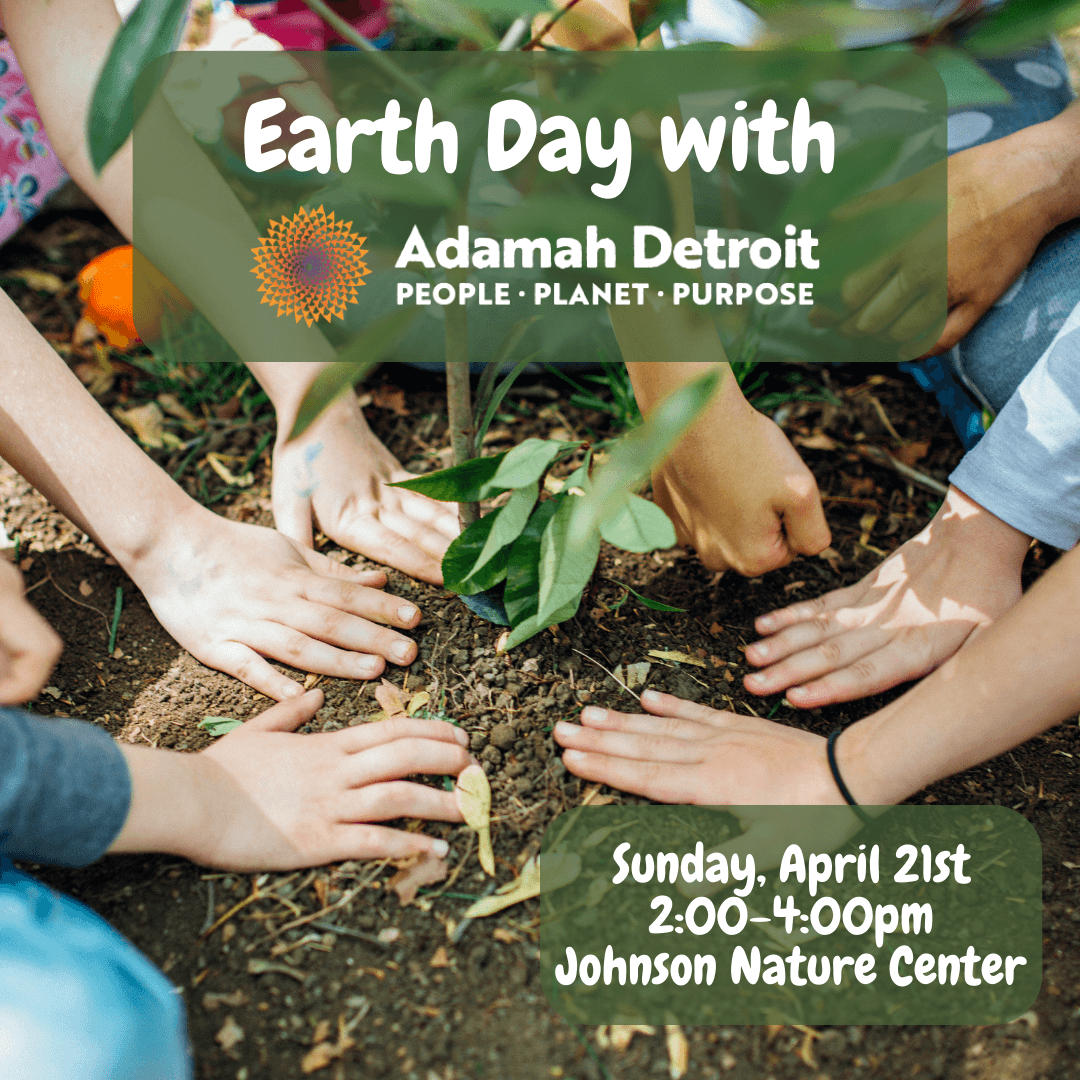 Earth Day with Adamah Detroit